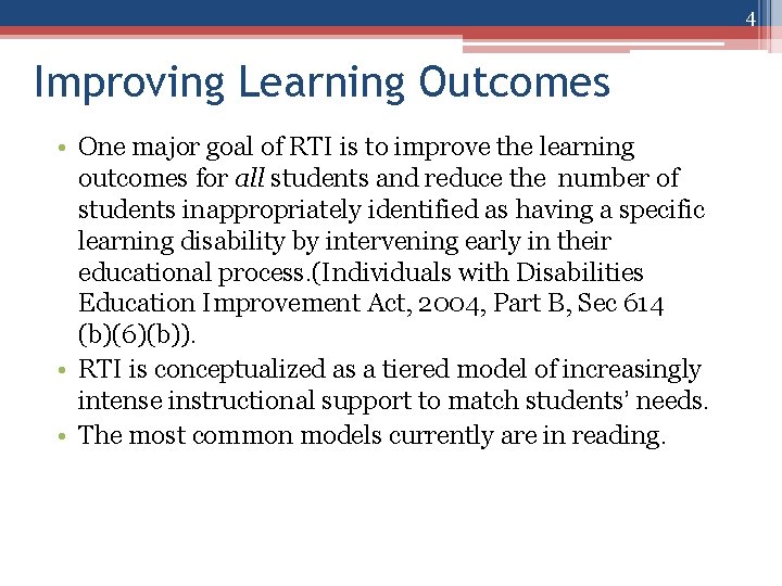 4 Improving Learning Outcomes • One major goal of RTI is to improve the