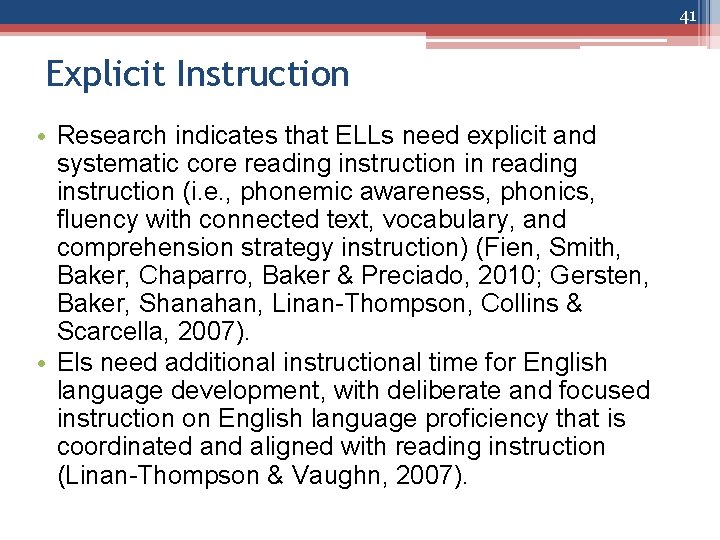 41 Explicit Instruction • Research indicates that ELLs need explicit and systematic core reading
