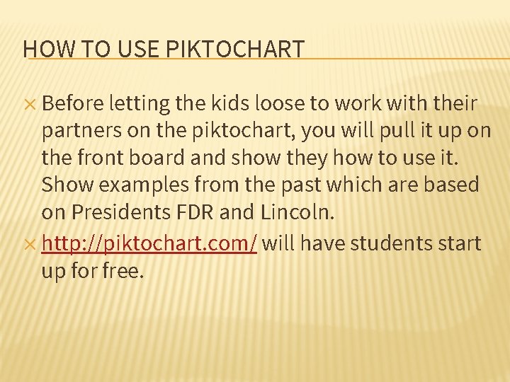 HOW TO USE PIKTOCHART ✕ Before letting the kids loose to work with their