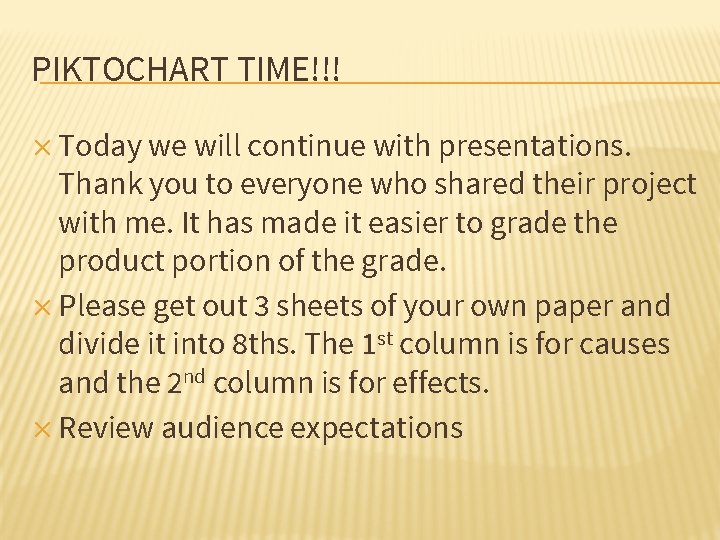 PIKTOCHART TIME!!! ✕ Today we will continue with presentations. Thank you to everyone who
