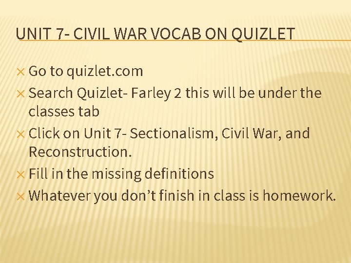 UNIT 7 - CIVIL WAR VOCAB ON QUIZLET ✕ Go to quizlet. com ✕