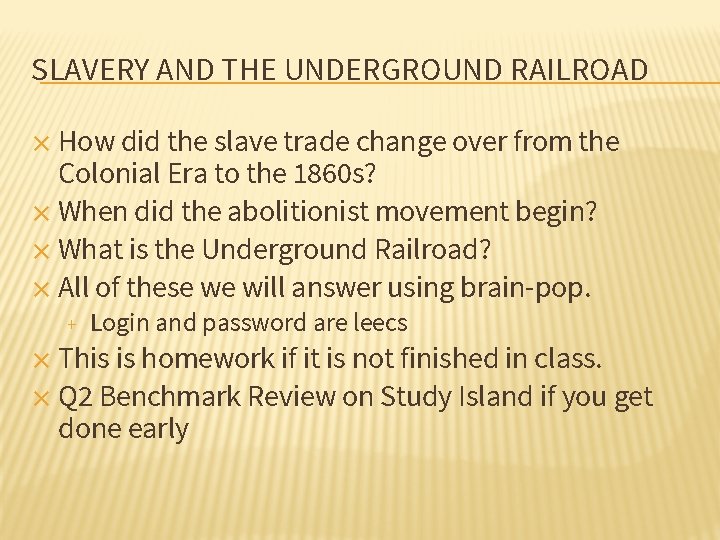 SLAVERY AND THE UNDERGROUND RAILROAD ✕ How did the slave trade change over from