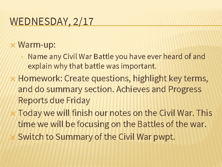 WEDNESDAY, 2/17 ✕ Warm-up: + Name any Civil War Battle you have ever heard