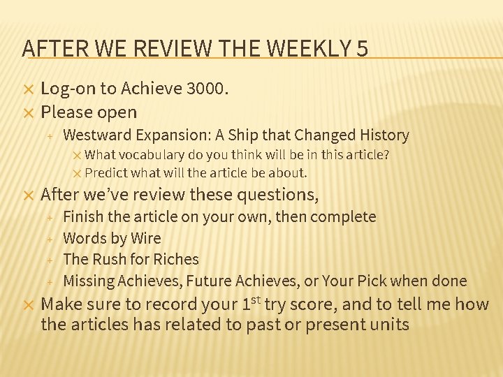 AFTER WE REVIEW THE WEEKLY 5 Log-on to Achieve 3000. ✕ Please open ✕