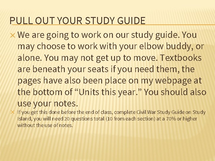 PULL OUT YOUR STUDY GUIDE ✕ We are going to work on our study