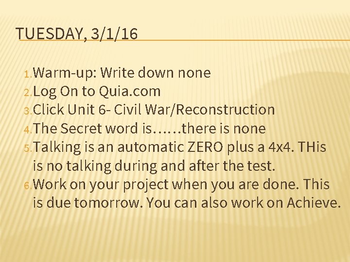 TUESDAY, 3/1/16 1. Warm-up: Write down none 2. Log On to Quia. com 3.