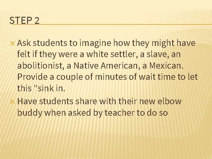 STEP 2 ✕ Ask students to imagine how they might have felt if they