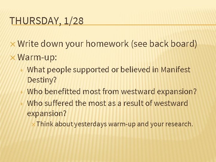 THURSDAY, 1/28 ✕ Write down your homework (see back board) ✕ Warm-up: + +