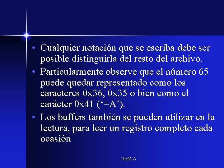  • Cualquier notación que se escriba debe ser posible distinguirla del resto del