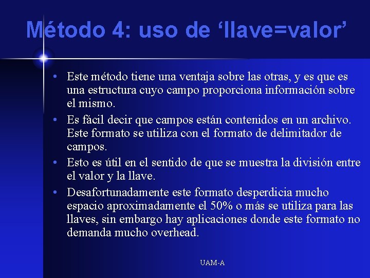 Método 4: uso de ‘llave=valor’ • Este método tiene una ventaja sobre las otras,