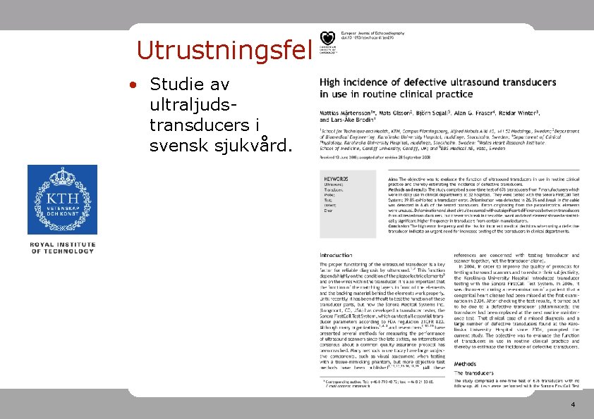 Utrustningsfel • Studie av ultraljudstransducers i svensk sjukvård. 4 