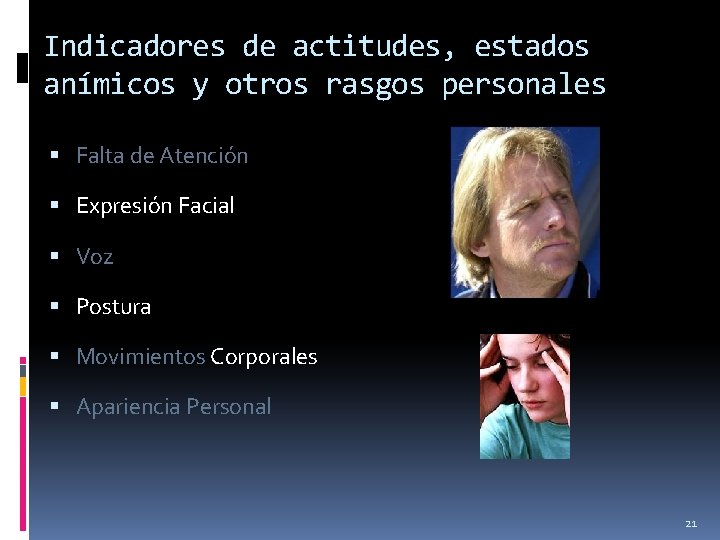 Indicadores de actitudes, estados anímicos y otros rasgos personales Falta de Atención Expresión Facial