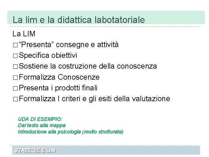 La lim e la didattica labotatoriale La LIM � “Presenta” consegne e attività �