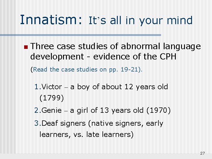 Innatism: It’s all in your mind n Three case studies of abnormal language development