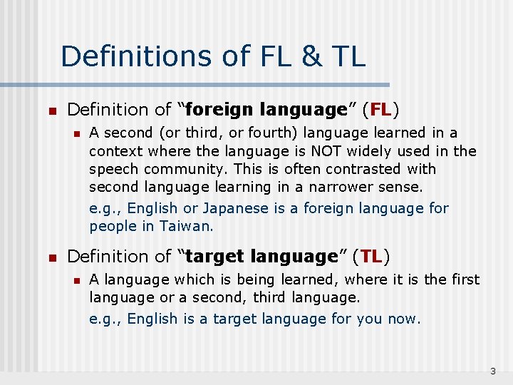 Definitions of FL & TL n Definition of “foreign language” (FL) n n A