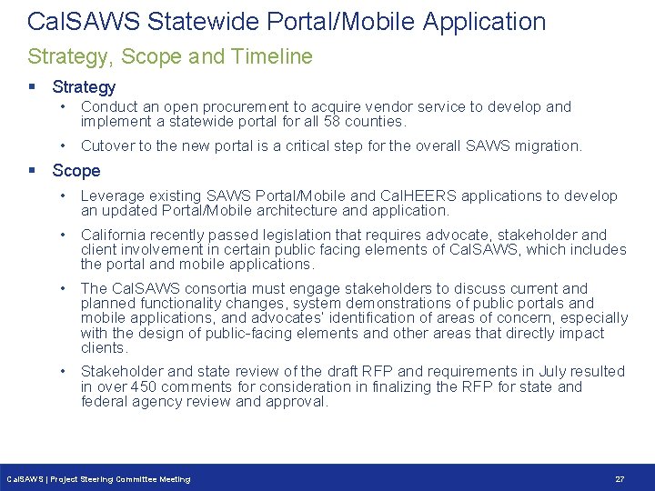 Cal. SAWS Statewide Portal/Mobile Application Strategy, Scope and Timeline § Strategy • Conduct an