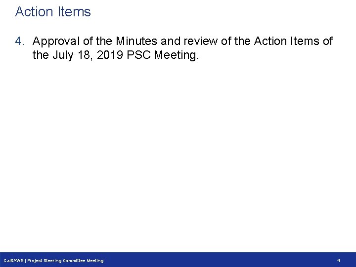 Action Items 4. Approval of the Minutes and review of the Action Items of