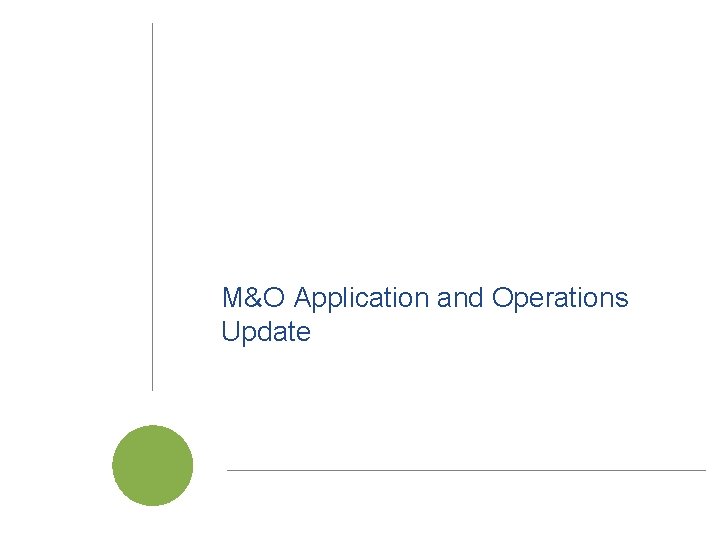 M&O Application and Operations Update Cal. SAWS | Project Steering Committee Meeting 50 