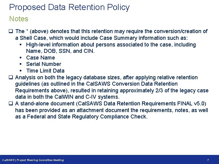 Proposed Data Retention Policy Notes q The * (above) denotes that this retention may