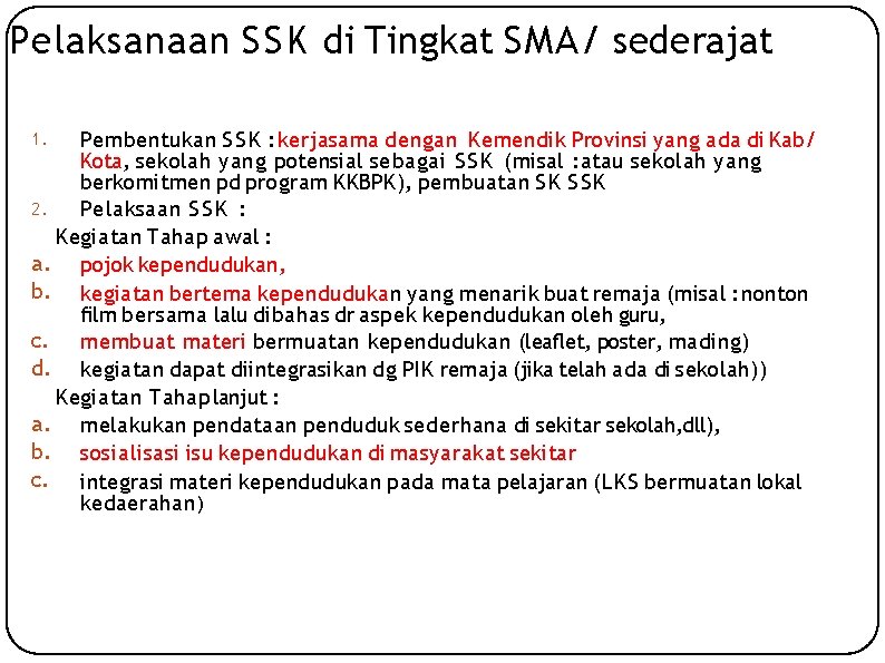 Pelaksanaan SSK di Tingkat SMA/ sederajat Pembentukan S S K : kerjasama dengan Kemendik