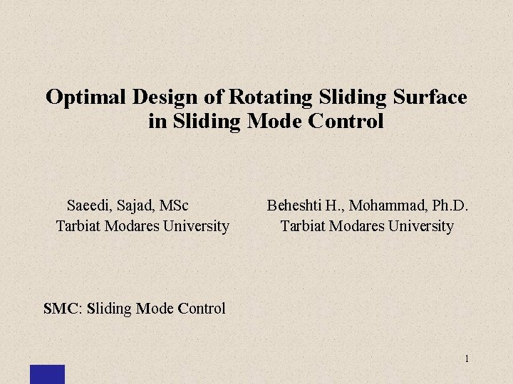 Optimal Design of Rotating Sliding Surface in Sliding Mode Control Saeedi, Sajad, MSc Tarbiat