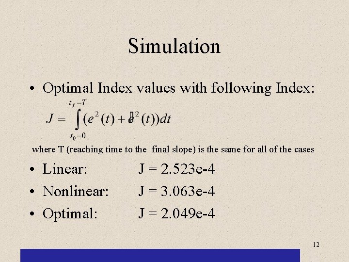 Simulation • Optimal Index values with following Index: where T (reaching time to the