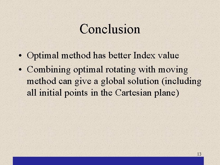 Conclusion • Optimal method has better Index value • Combining optimal rotating with moving