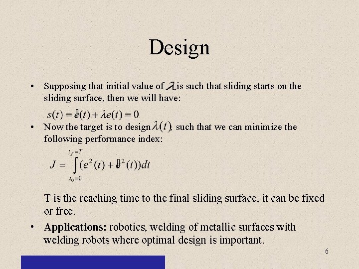 Design • Supposing that initial value of is such that sliding starts on the