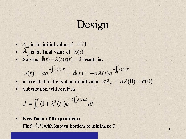 Design • is the initial value of • is the final value of •