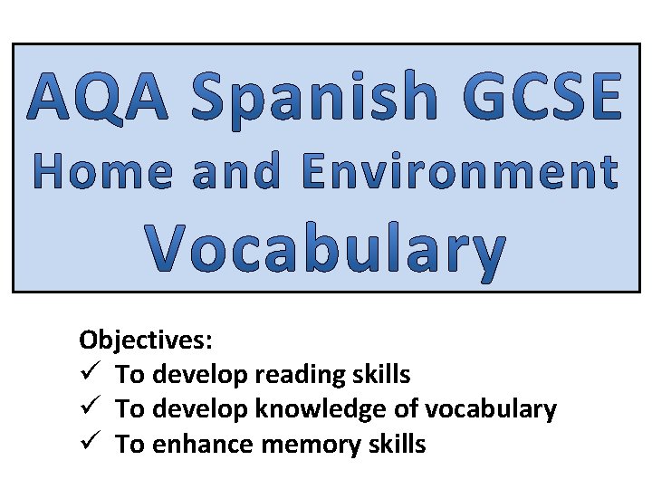 Objectives: ü To develop reading skills ü To develop knowledge of vocabulary ü To