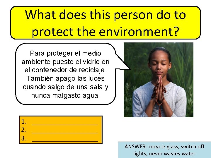 What does this person do to protect the environment? Para proteger el medio ambiente What does this person do to protect the environment? Para proteger el medio ambiente