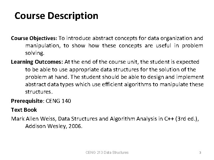 Course Description Course Objectives: To introduce abstract concepts for data organization and manipulation, to Course Description Course Objectives: To introduce abstract concepts for data organization and manipulation, to