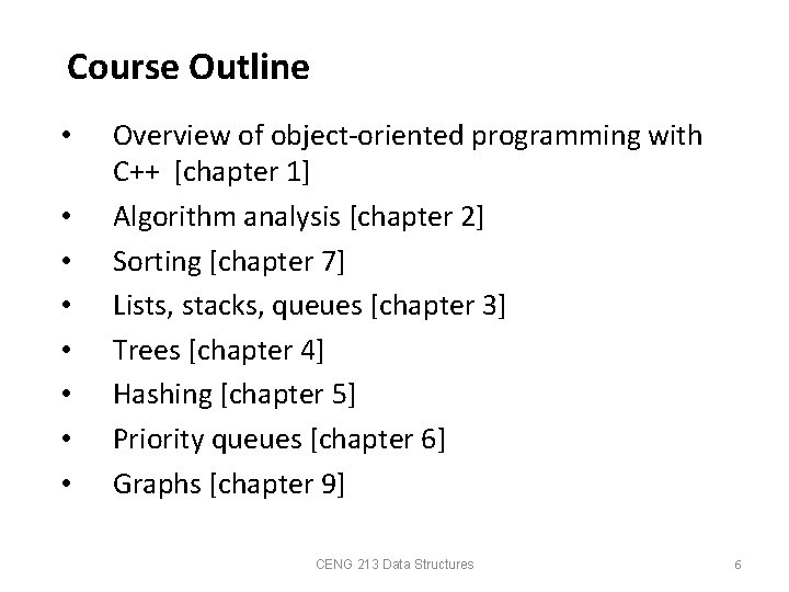 Course Outline • • Overview of object-oriented programming with C++ [chapter 1] Algorithm analysis