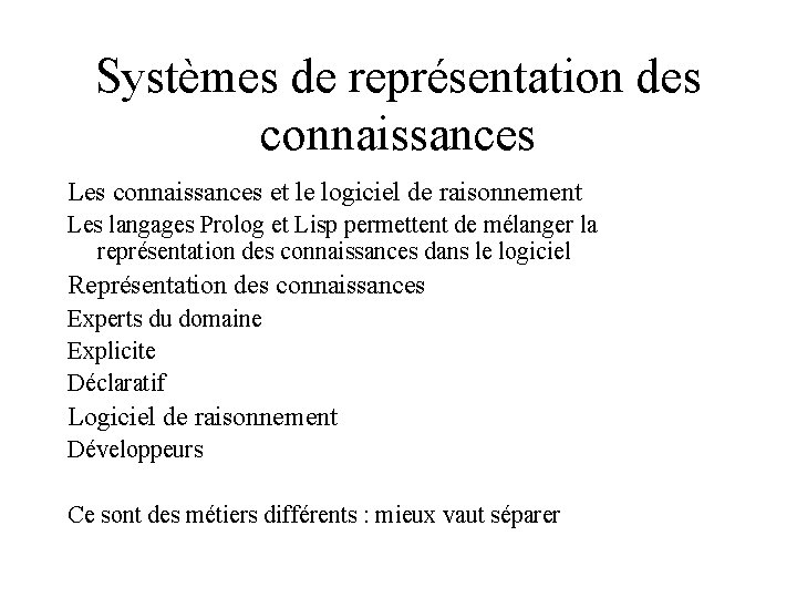 Systèmes de représentation des connaissances Les connaissances et le logiciel de raisonnement Les langages