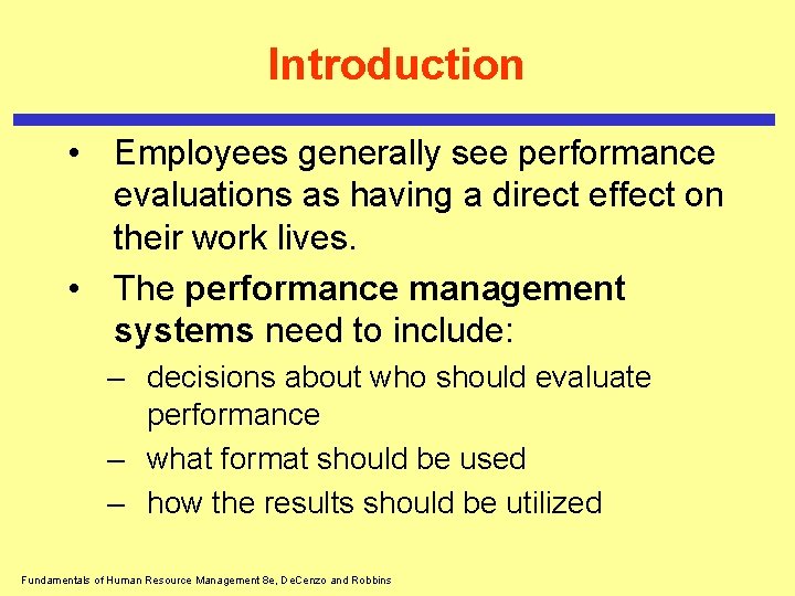 Introduction • Employees generally see performance evaluations as having a direct effect on their