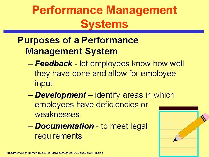 Performance Management Systems Purposes of a Performance Management System – Feedback - let employees