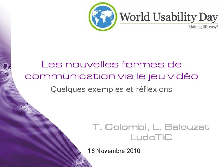 Les nouvelles formes de communication via le jeu vidéo Quelques exemples et réflexions T.