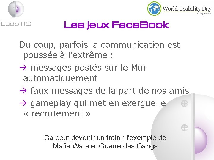 Les jeux Face. Book Du coup, parfois la communication est poussée à l’extrême :