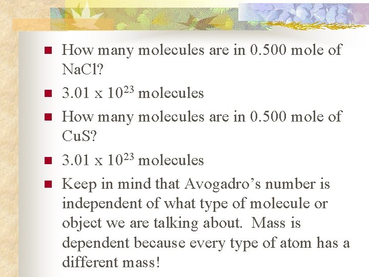 n n n How many molecules are in 0. 500 mole of Na. Cl?