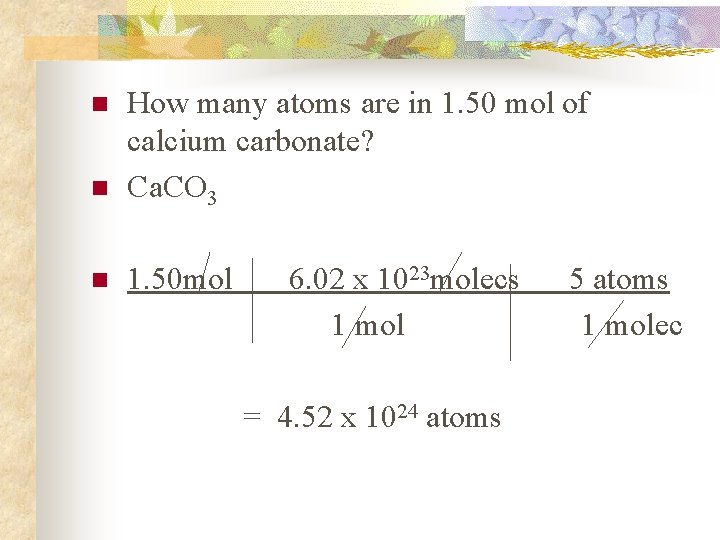 n How many atoms are in 1. 50 mol of calcium carbonate? Ca. CO