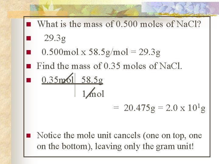 n n n What is the mass of 0. 500 moles of Na. Cl?