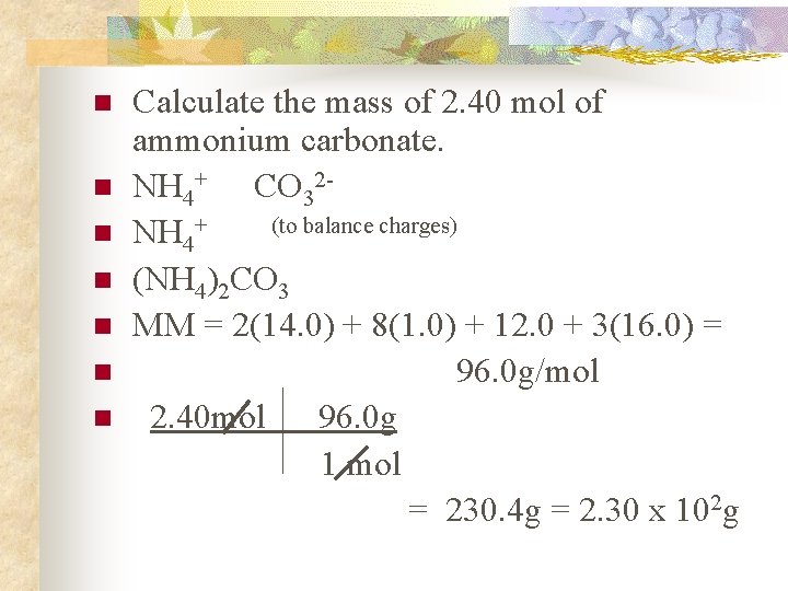 n n n n Calculate the mass of 2. 40 mol of ammonium carbonate.