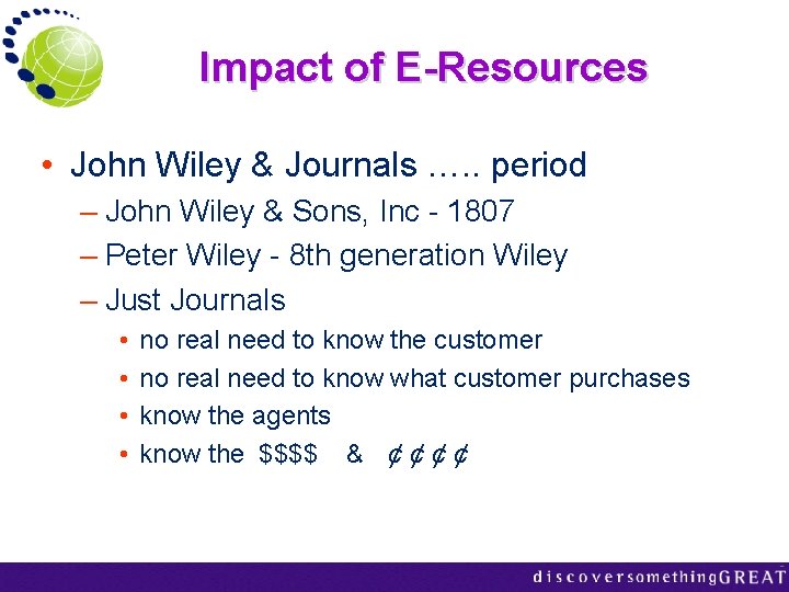 Impact of E-Resources • John Wiley & Journals …. . period – John Wiley