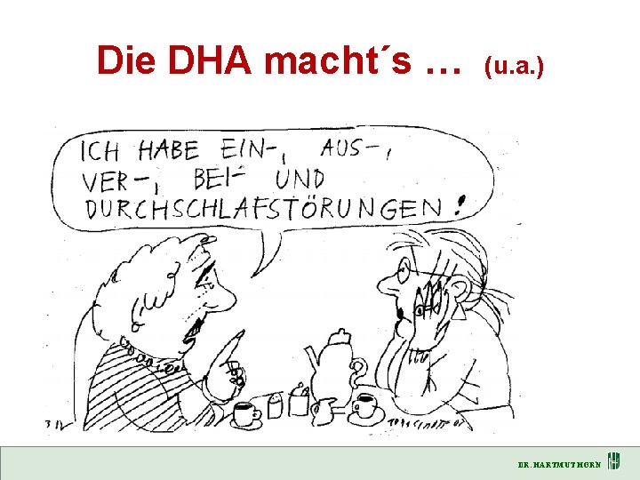 Die DHA macht´s … (u. a. ) DR. HARTMUT HORN 