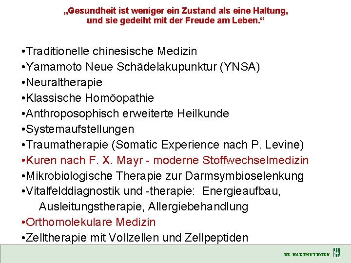 „Gesundheit ist weniger ein Zustand als eine Haltung, und sie gedeiht mit der Freude