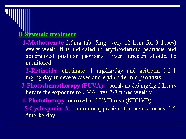 B-Systemic treatment 1 -Methotrexate 2. 5 mg tab (5 mg every 12 hour for