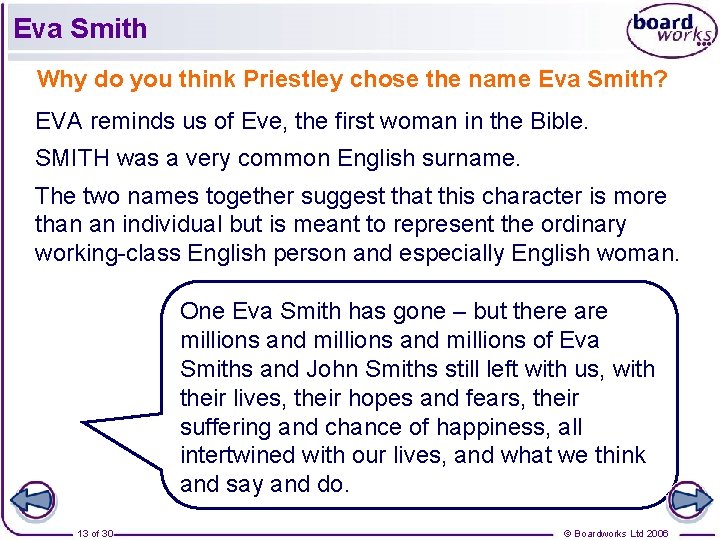 Eva Smith Why do you think Priestley chose the name Eva Smith? EVA reminds Eva Smith Why do you think Priestley chose the name Eva Smith? EVA reminds