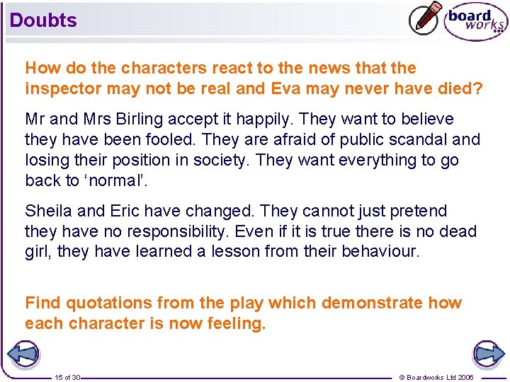 Doubts How do the characters react to the news that the inspector may not Doubts How do the characters react to the news that the inspector may not