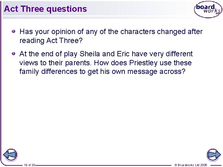 Act Three questions Has your opinion of any of the characters changed after reading Act Three questions Has your opinion of any of the characters changed after reading