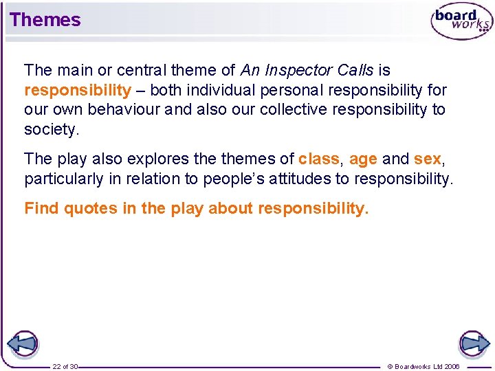 Themes The main or central theme of An Inspector Calls is responsibility – both Themes The main or central theme of An Inspector Calls is responsibility – both